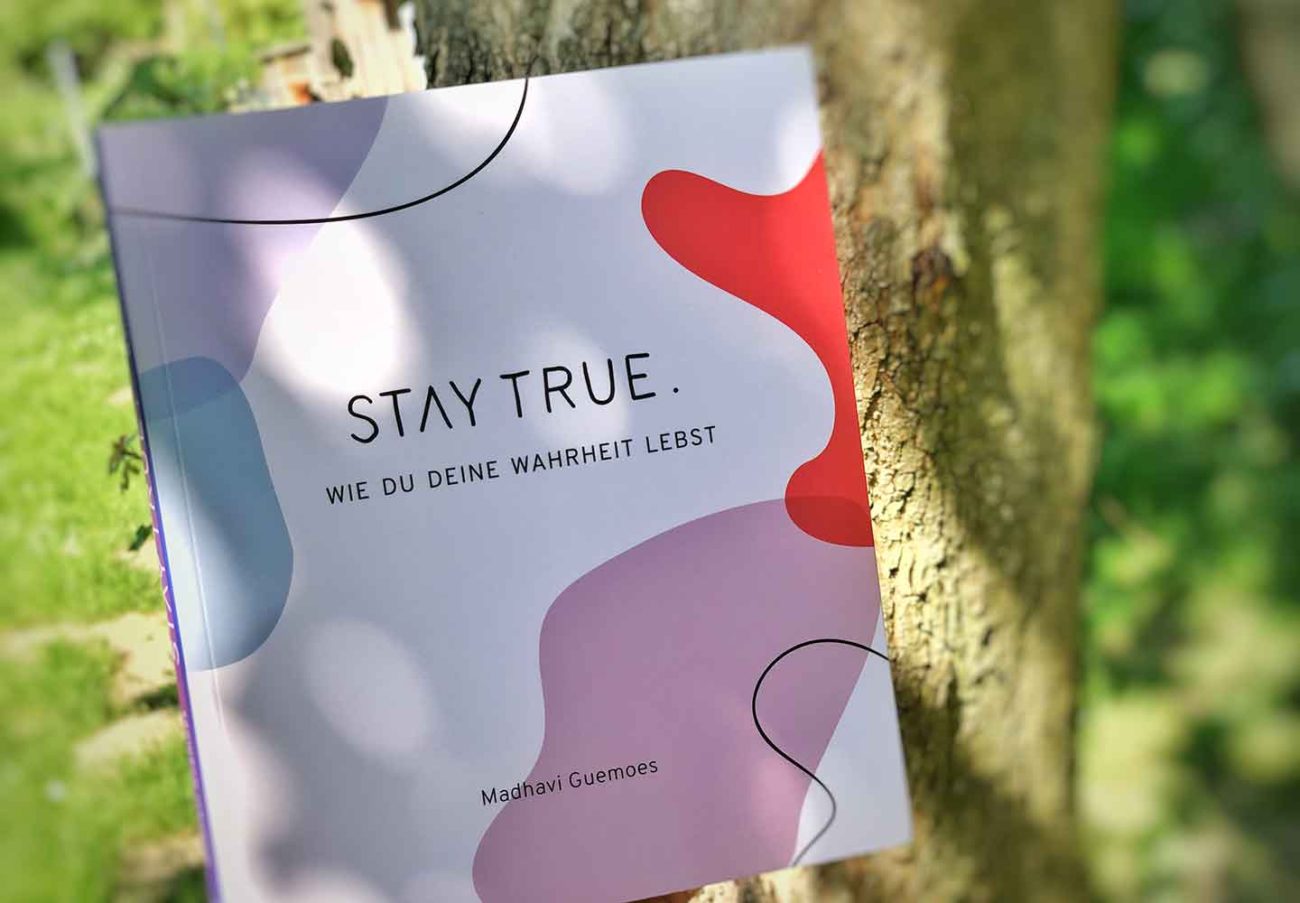 Stay True das neue Buch von Madhavi Guemoes